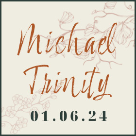 Trinity and Michael